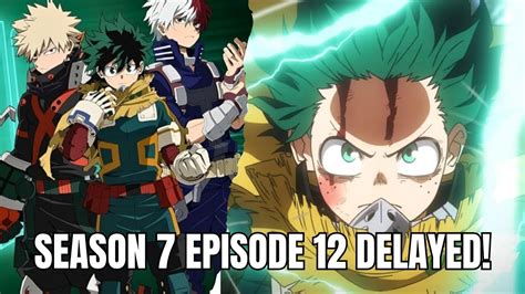 My Hero Academia Season 7 Episode 12 Delayed Not Releasing Today Youtube