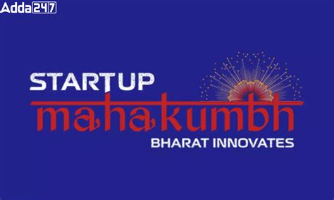 Startup Mahakumbh Revolutionizing India S Entrepreneurial Landscape