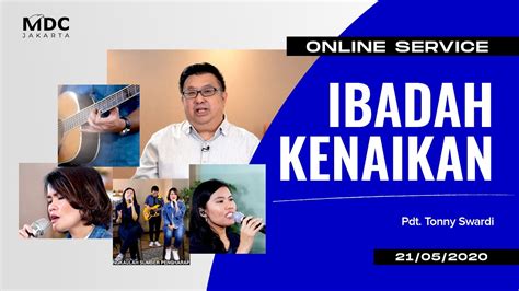 IBADAH ONLINE MDC Jakarta IBADAH KENAIKAN Pdt Tonny Swardi YouTube