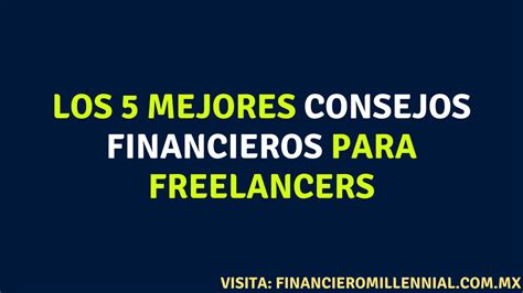 Los 5 Mejores Consejos Financieros Para Freelancers