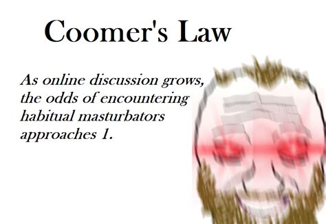 Coomer's Law | Coomer | Know Your Meme
