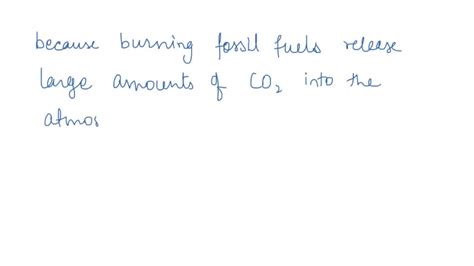 SOLVED: burning fossil fuels is one of the cause of environmental ...