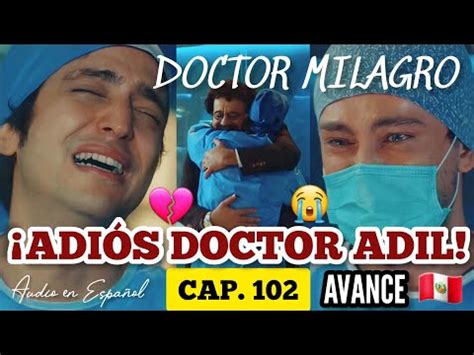 LA MUERTE DEL DOCTOR ADIL DOCTOR MILAGRO CAPÍTULO 102 EN