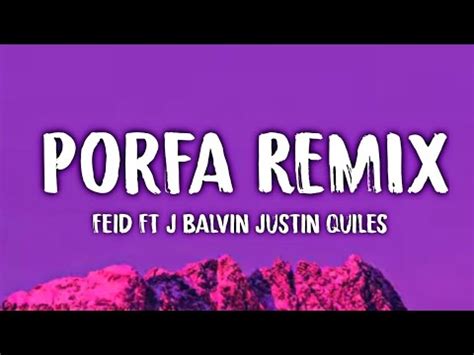 Feid Ft J Quiles J Balvin Nicky Jam Maluma Y Sech Porfa Remix