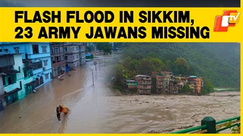 23 Army Jawans Missing After Cloudburst Triggers Flashflood In Sikkim