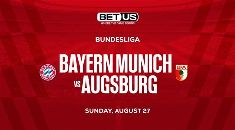 Bayern Vs Augsburg Worth Betting On Unbeaten Streak