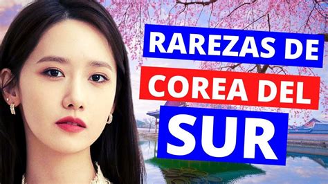 Curiosidades Que No Sab As De Corea Del Sur Y Sus Extra As