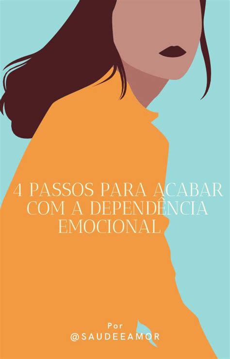 4 Passo Para Vencer A Dependência Emocional Kamilly Melissa Pontes