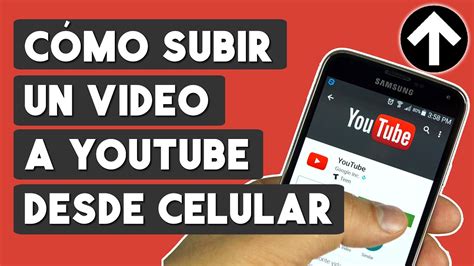 Como Subir Un Video A Youtube Desde El Celular Youtube