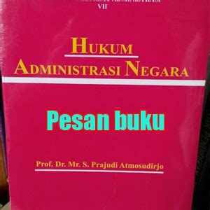 Jual Buku Hukum Administrasi Negara Prof Dr Prajudi Atmosudirjo