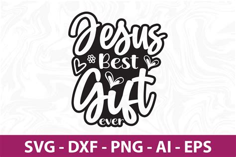 Jesus Best Gift Ever Svg Cut File By Orpitaroy TheHungryJPEG