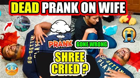 Extreme Death Prank On Wife 😳😳😳 Prank Gone Wrong 90s Couple Youtube