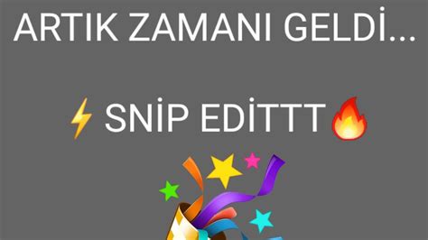 ARTIK ZAMANI GELDİ SNİP EDİT YouTube