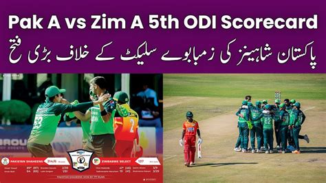 Pakistan Shaheens Vs Zimbabwe Select 5th ODI Complete Scorecard YouTube