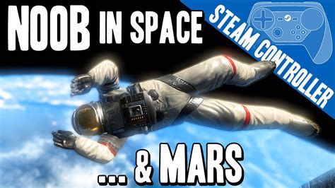 Take On Mars Noob In Space And Mars Steam Controller Pc Gameplay