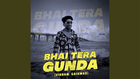 Gangster Bhai Tera Gunda Youtube Music