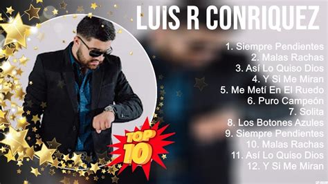 Luis R Conriquez Mix Éxitos Lo Mas Nuevo 2023 Lo Mejor Canciones YouTube