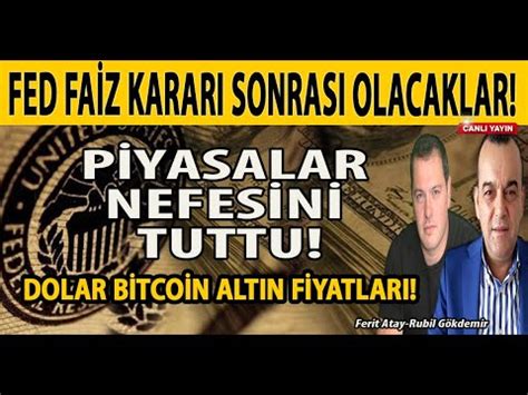 CANLI FED FAİZ KARARI SONRASI OLACAKLAR DOLAR BİTCOİN ALTIN