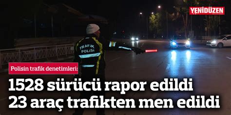 Trafik Denetimleri S R C Rapor Edildi Ara Trafikten Men Edildi