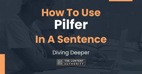 How To Use Pilfer In A Sentence Diving Deeper