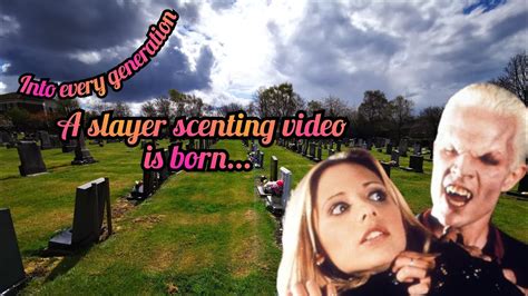 Scenting Buffy The Vampire Slayer Youtube