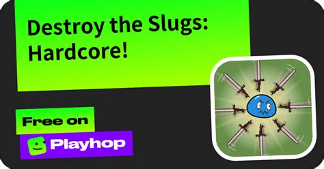 Destroy the Slugs Hardcore 由 RAFF STUDIO 网上免费玩 Playhop