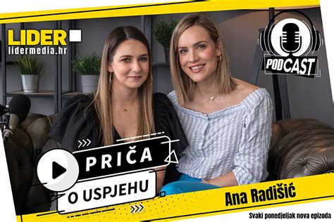 Ana Radi I U Liderovu Podcastu Preskakanje Stepenica U Karijeri Ne