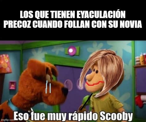 Top memes de Eso Fue Muy Rapido Scooby en español Memedroid