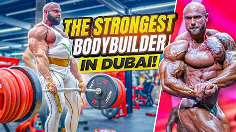 The Strongest Bodybuilder We Have Seen In Dubai Youtube