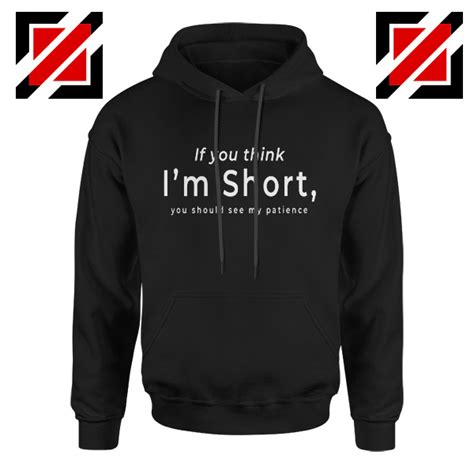 Women T Hoodie If You Think Im Short Funny Hoodies Unisex