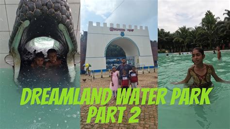 Dreamland Water Park In Bangladesh Part 2 07 Youtube