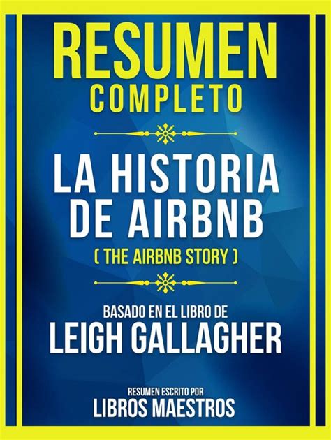 Resumen Completo La Historia De Airbnb The Airbnb Story Basado En