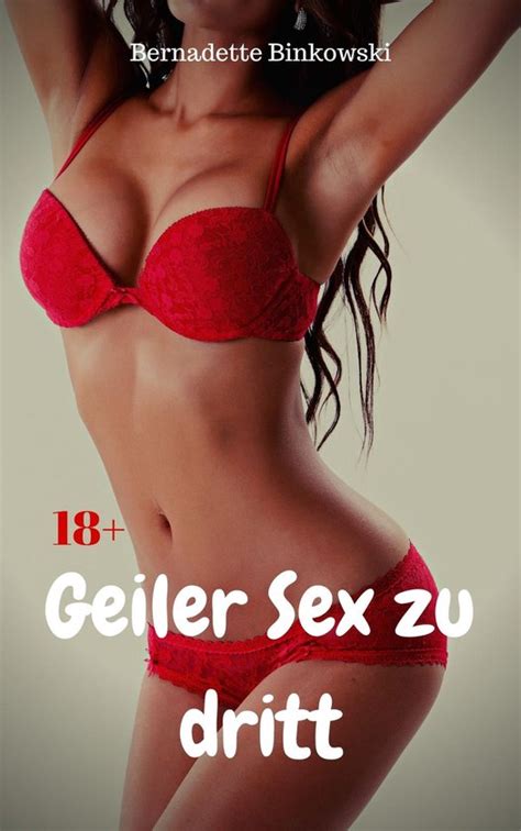 Geiler Sex Zu Dritt Ebook Bernadette Binkowski Boeken Bol