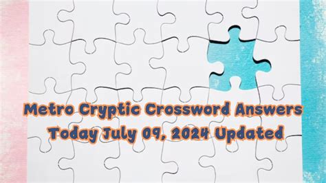 Metro Cryptic Crossword Answers Today July Updated News