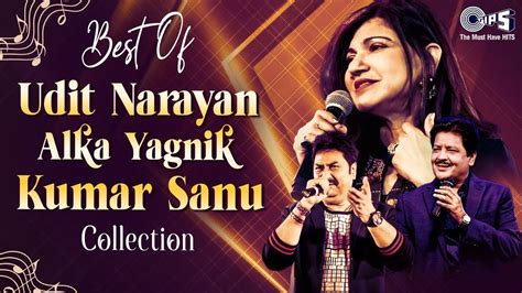 Best Of Udit Narayan Alka Yagnik Kumar Sanu Songs 90 S Evergreen