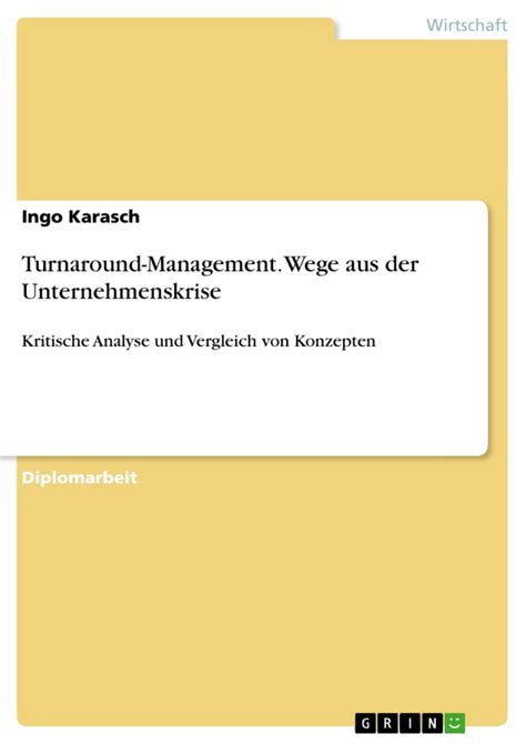 Turnaround Management Wege Aus Der Unternehmenskrise Grin Grin