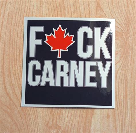 Fuck Carney Vinyl Glossy Sticker Funny Canadian Politics Prime Minister Of Canada Humour Etsy