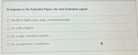 Solved In Response To The Federalist Papers The Chegg