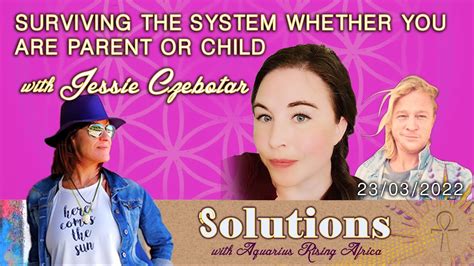 Solutions 019 With JESSIE CZEBOTAR On SURVIVING THE SYSTEM WHETHER