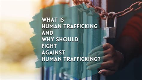 What Is Human Trafficking And Why Should Fight Against Human