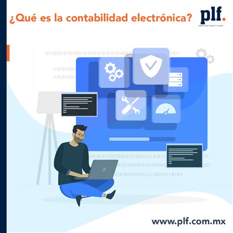 ¿qué Es La Contabilidad Electrónica Práctica Legal Y Fiscal Plf