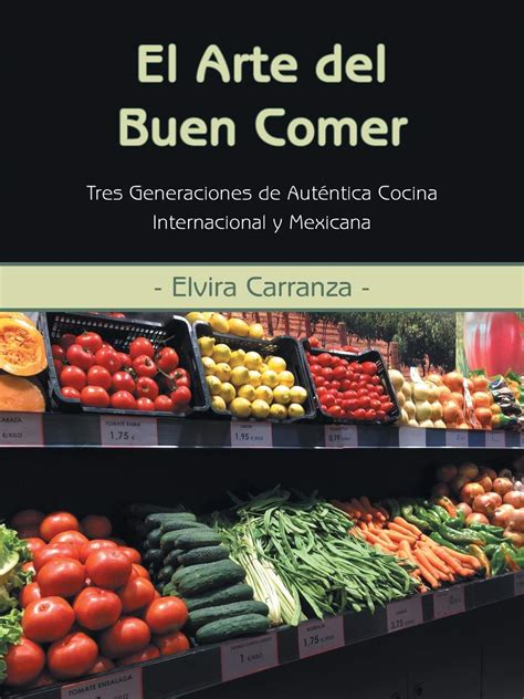 Buy El Arte Del Buen Comer Tres Generaciones De Autentica Cocina