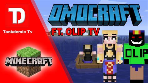 Omocraft Episode Ang Una Kong Nakilala Sa Omocraft Ft Olip Tv