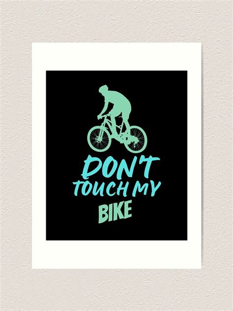 "Don't touch my bike - do not touch my bike, funny warning bike sign ...