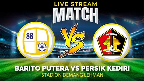 LIVE Pertandingan Barito Putera Vs Persik Kediri Liga 1 2023 YouTube