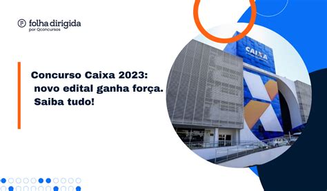 Concurso Caixa 2023 Novo Edital Ganha Força E Pode Sair Este Ano