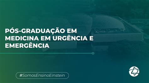 P S Gradua O Em Medicina Em Urg Ncia E Emerg Ncia Do Einstein Youtube