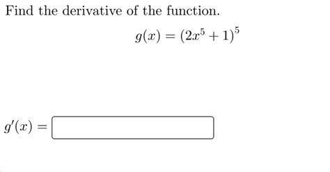 Solved Find The Derivative Of The Function 5 G X 2x5