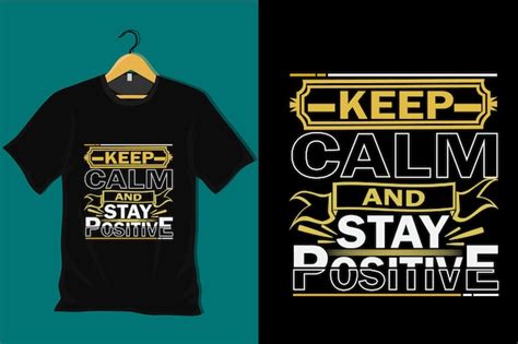 Gardez Votre Calme Et Restez Positif T Shirt Design Vecteur Premium