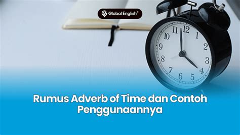 Rumus Adverb Of Time Dan Contoh Penggunaannya